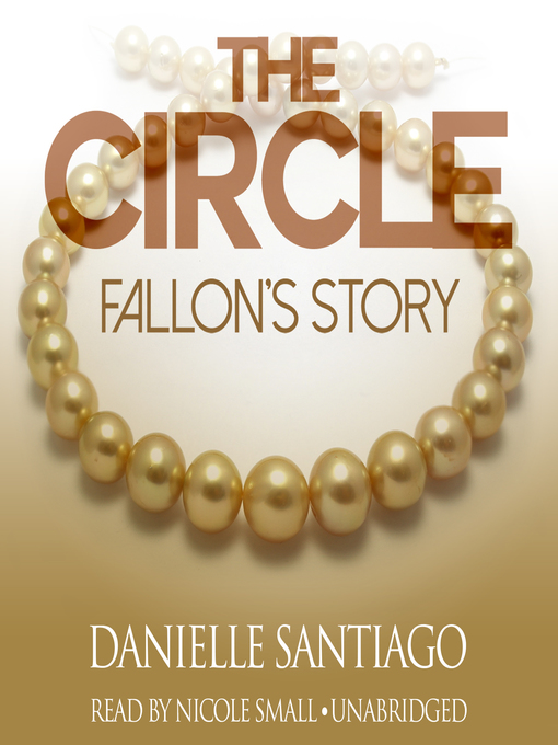 Title details for The Circle: Fallon's Story by Danielle Santiago - Available
